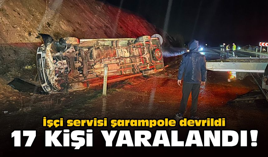 İşçi servisi şarampole devrildi: 17 kişi yaralandı!