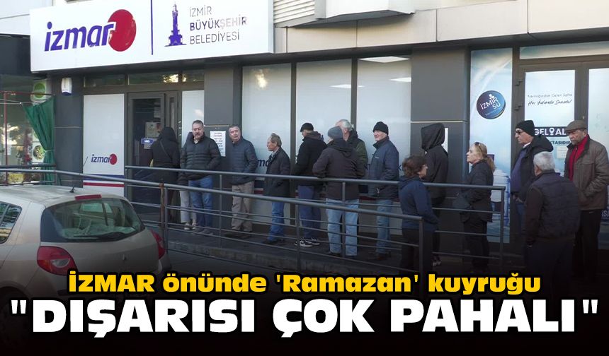 İZMAR önünde 'Ramazan' kuyruğu: "Dışarısı çok pahalı"