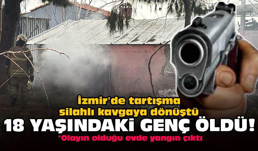 İzmir'de tartışma silahlı kavgaya dönüştü: 18 yaşındaki genç öldü