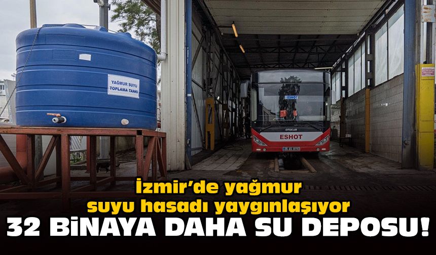 İzmir’de yağmur suyu hasadı yaygınlaşıyor: 32 binaya daha su deposu!