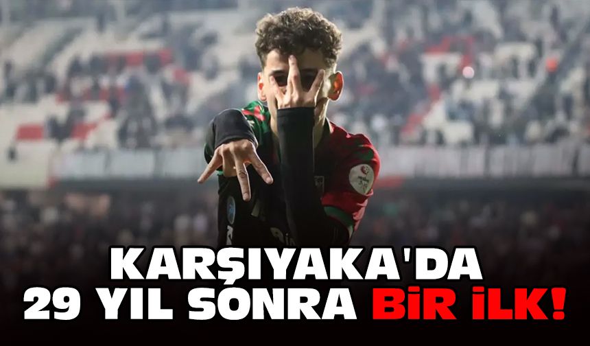 Karşıyaka'da 29 yıl sonra bir ilk!