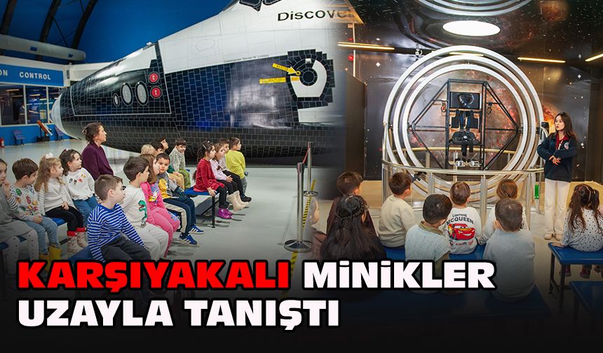 Karşıyakalı minikler uzayla tanıştı