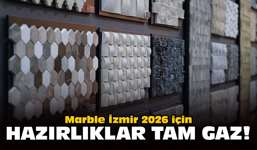 Marble İzmir 2026 için hazırlıklar tam gaz!