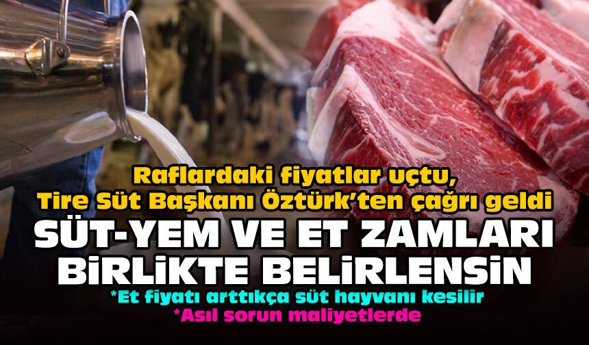 Raflardaki fiyatlar uçtu, Tire Süt Başkanı Öztürk’ten çağrı geldi: Süt-yem ve et zamları birlikte belirlensin