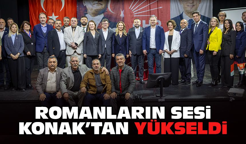 Romanların sesi Konak’tan yükseldi