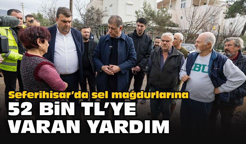 Seferihisar’da sel mağdurlarına 52 bin TL’ye varan yardım