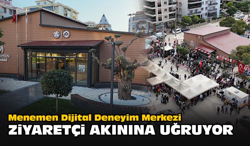 Menemen Dijital Deneyim Merkezi ziyaretçi akınına uğruyor