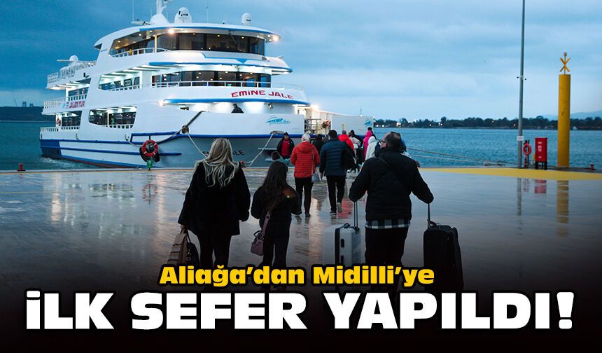 Aliağa’dan Midilli’ye ilk sefer yapıldı!