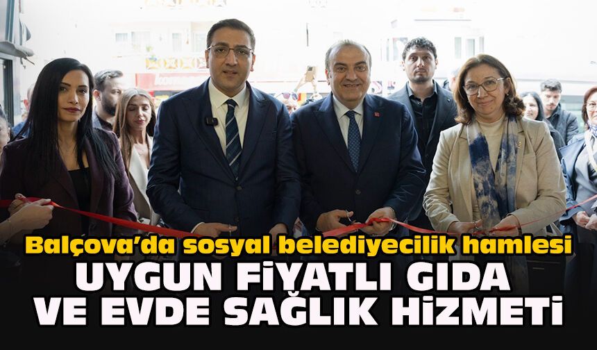 Balçova’da sosyal belediyecilik hamlesi... Uygun fiyatlı gıda ve evde sağlık hizmeti!