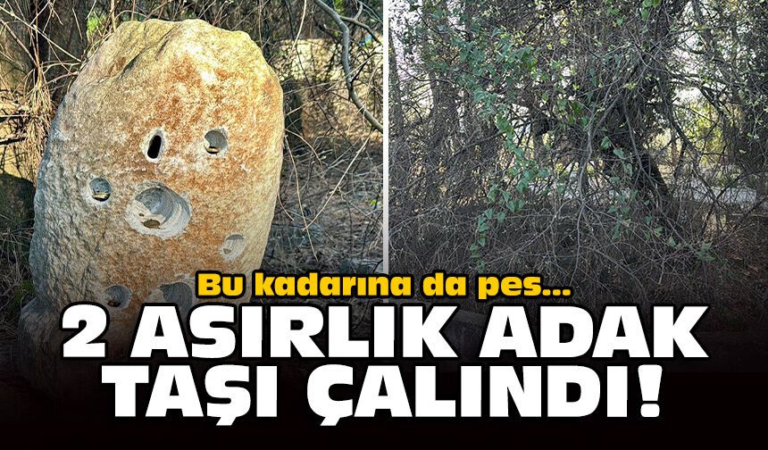 Bu kadarına da pes: 2 asırlık adak taşı çalındı!