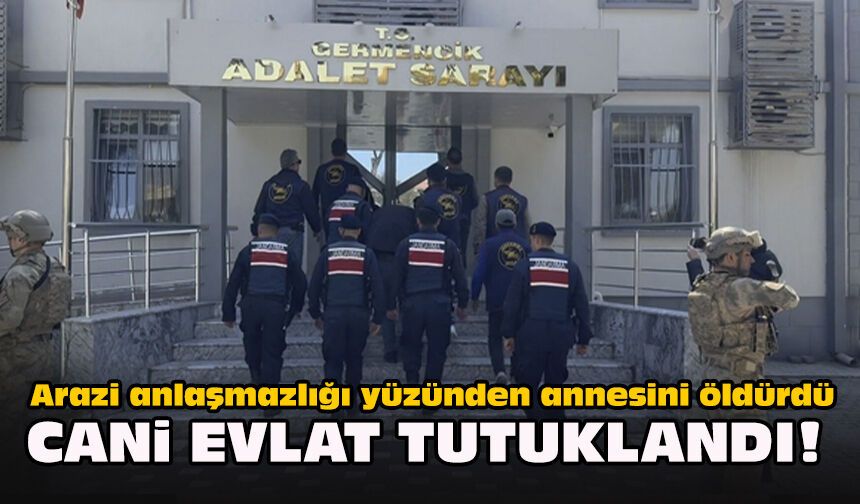 Arazi anlaşmazlığı yüzünden annesini öldürdü... Cani evlat tutuklandı!
