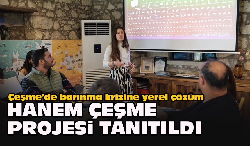 Çeşme’de barınma krizine yerel çözüm: Hanem Çeşme projesi tanıtıldı