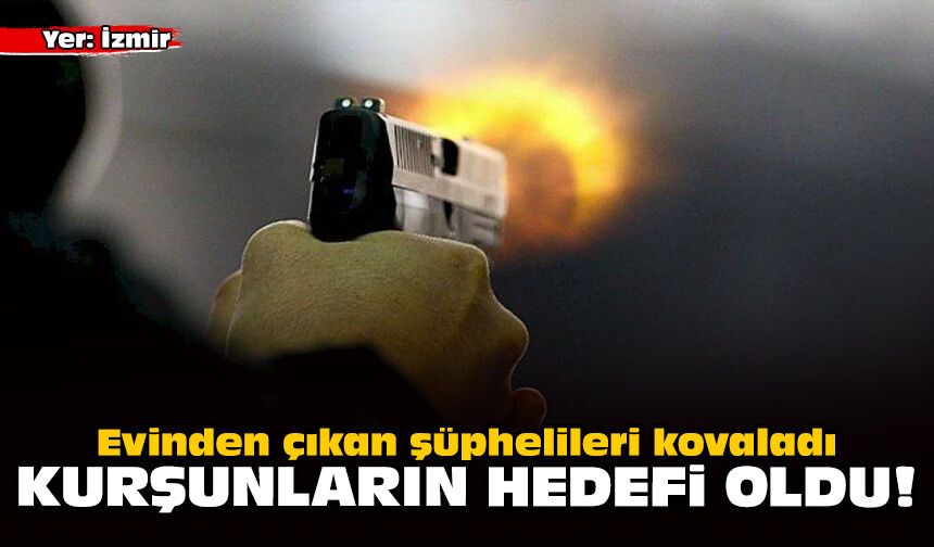 Evinden çıkan şüphelileri kovaladı: Kurşunların hedefi oldu!