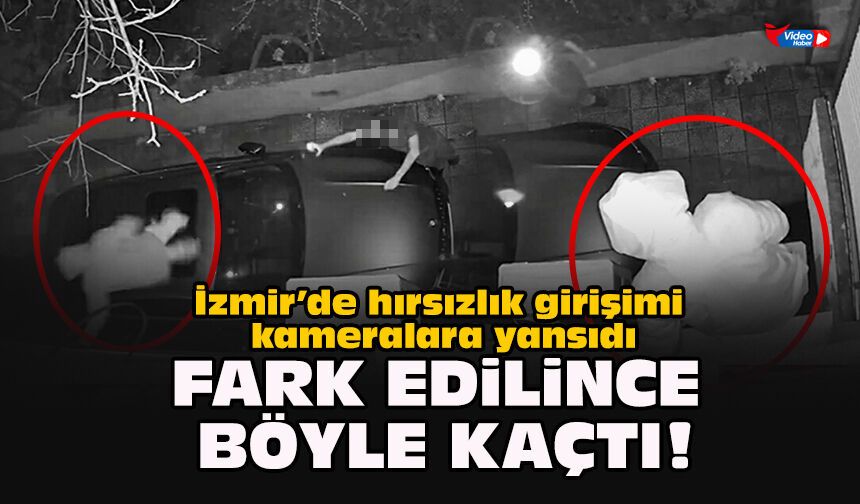 İzmir’de hırsızlık girişimi kameralara yansıdı… Fark edilince böyle kaçtı!