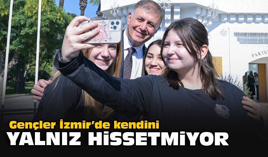 Gençler İzmir’de kendini yalnız hissetmiyor