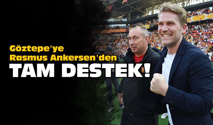 Göztepe'ye Rasmus Ankersen'den tam destek