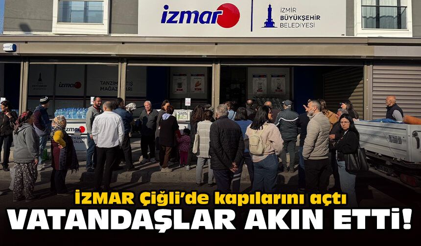 İZMAR Çiğli’de kapılarını açtı: Vatandaşlar akın etti!