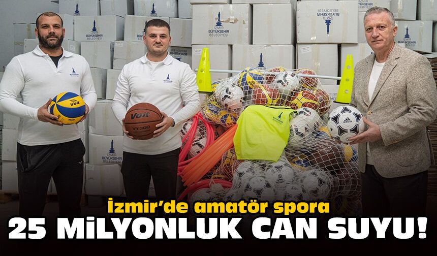 İzmir’de amatör spora 25 milyonluk can suyu