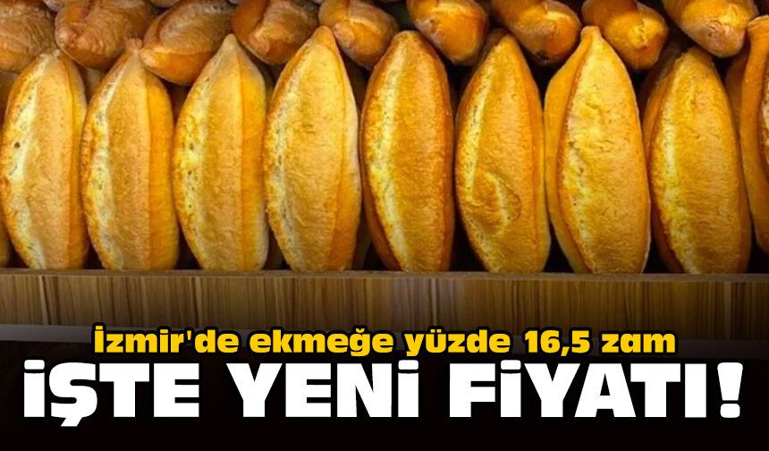 İzmir'de ekmeğe yüzde 16,5 zam: İşte yeni fiyatı!