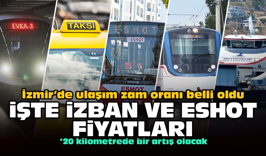 İzmir’de ulaşım zam oranı belli oldu: İşte İZBAN ve ESHOT fiyatları!