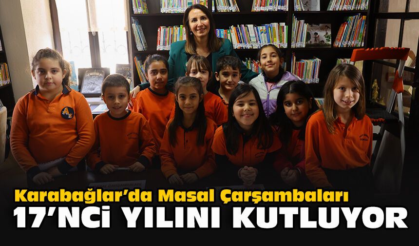 Karabağlar’da Masal Çarşambaları 17’inci yılını kutluyor!
