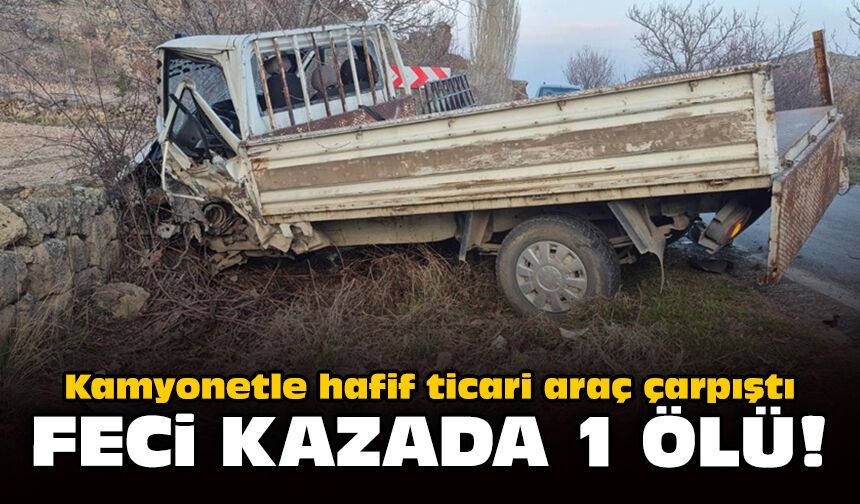 Kamyonetle hafif ticari araç çarpıştı: Feci kazada 1 ölü!