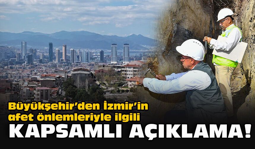 Büyükşehir’den İzmir’in afet önlemleriyle ilgili kapsamlı açıklama!