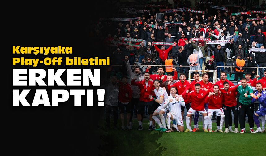 Karşıyaka Play-Off biletini erken kaptı!
