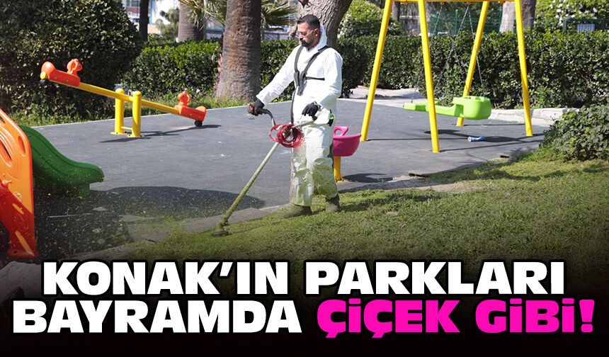 Konak’ın parkları bayramda çiçek gibi