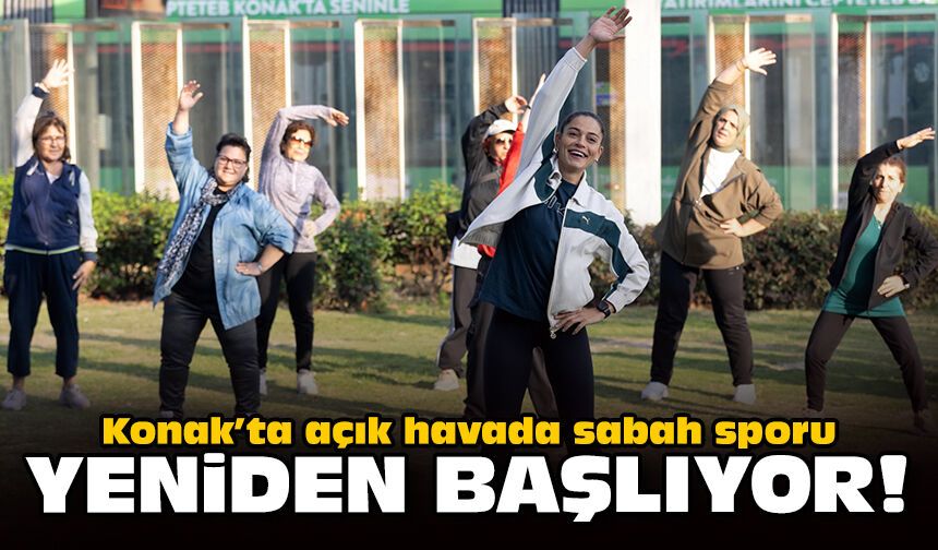 Konak’ta açık havada sabah sporu yeniden başlıyor