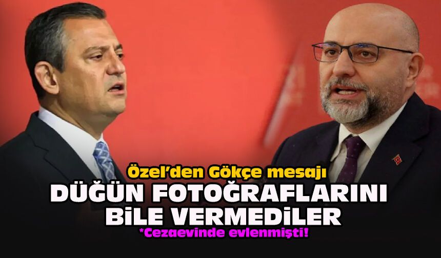 Özel’den Gökçe mesajı... Düğün fotoğraflarını bile vermediler