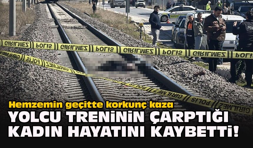 Hemzemin geçitte korkunç kaza... Yolcu treninin çarptığı kadın hayatını kaybetti!