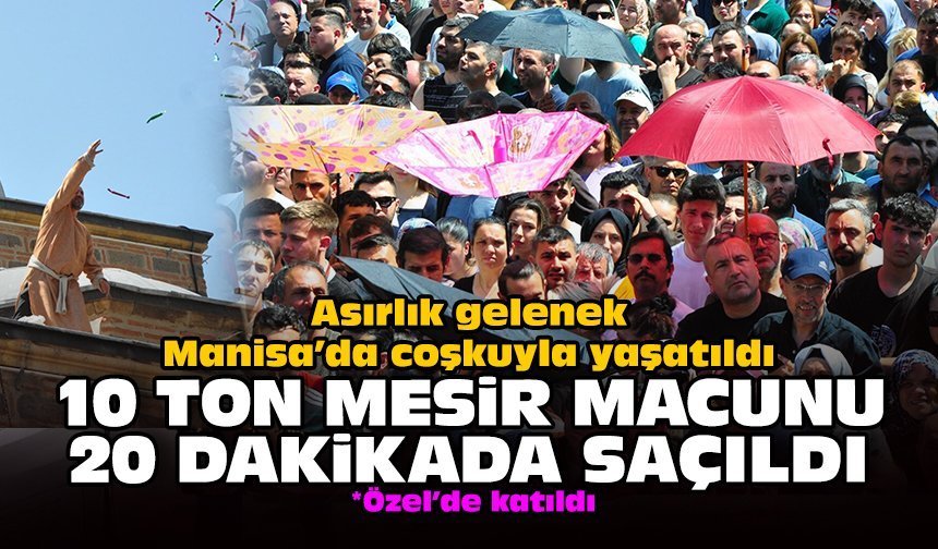 10 ton mesir macunu 20 dakikada saçıldı