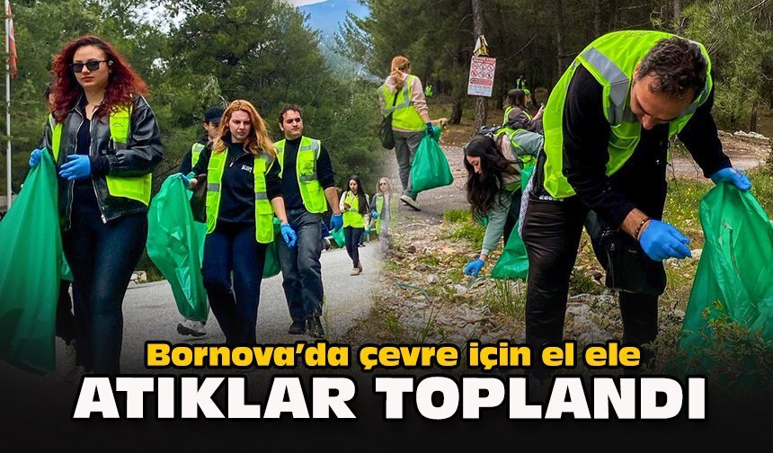 Bornova’da çevre için el ele: Atıklar toplandı