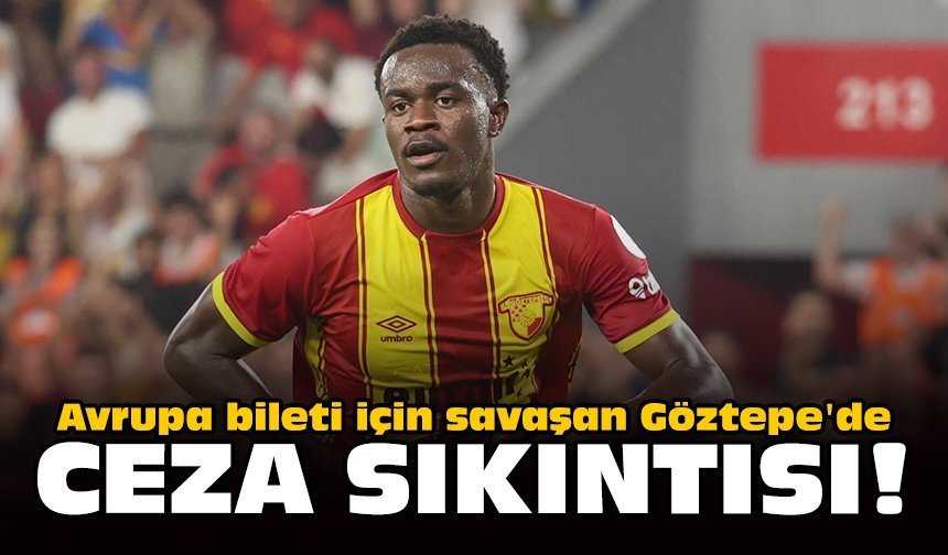 Avrupa bileti için savaşan Göztepe'de ceza sıkıntısı