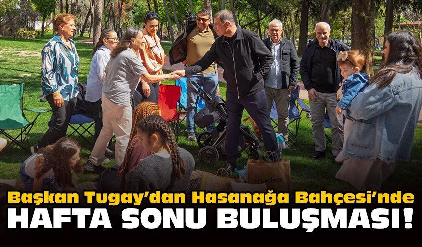 Başkan Tugay’dan Hasanağa Bahçesi’nde hafta sonu buluşması