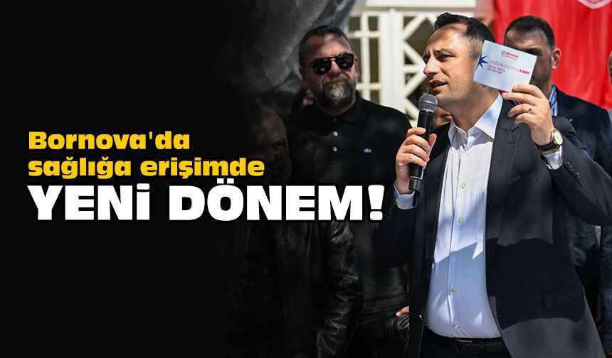 Bornova'da sağlığa erişimde yeni dönem