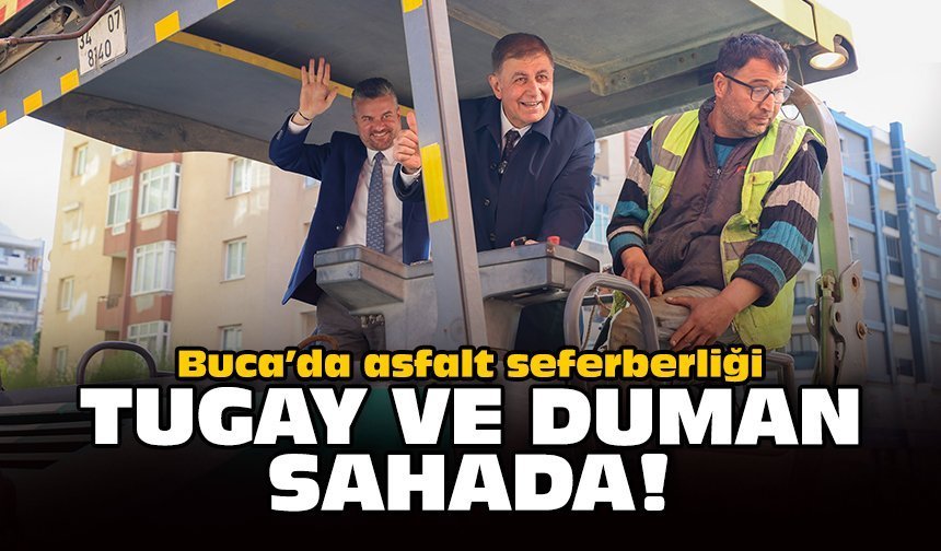 Buca’da asfalt seferberliği: Tugay ve Duman sahada!