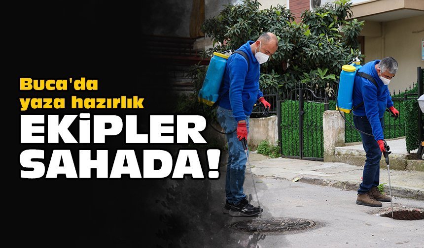Buca'da yaza hazırlık: Ekipler sahada!