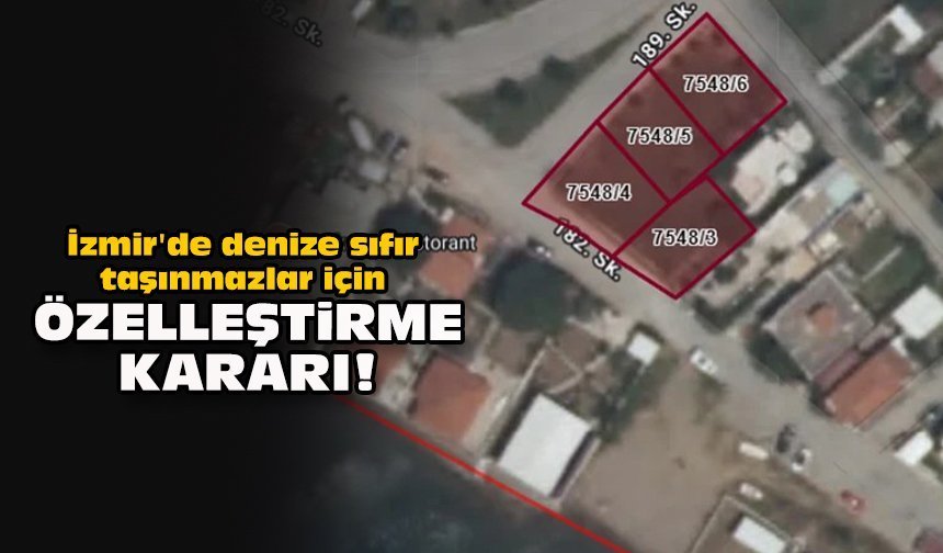 İzmir'de denize sıfır taşınmazlar için özelleştirme kararı!
