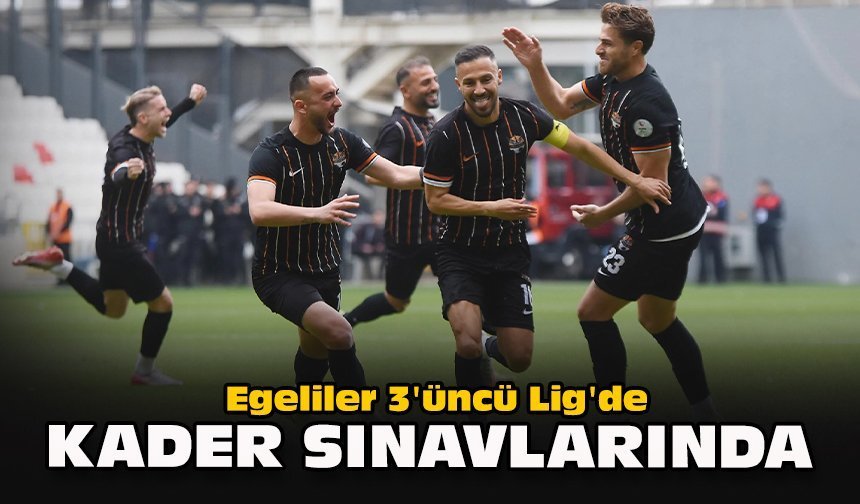 Egeliler 3'üncü Lig'de kader sınavlarında
