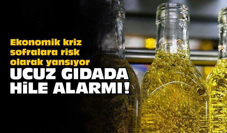 Ekonomik kriz sofralara risk olarak yansıyor: Ucuz gıdada hile alarmı!