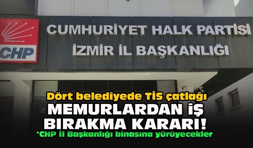 Dört belediyede TİS çatlağı: Memurlardan iş bırakma kararı!