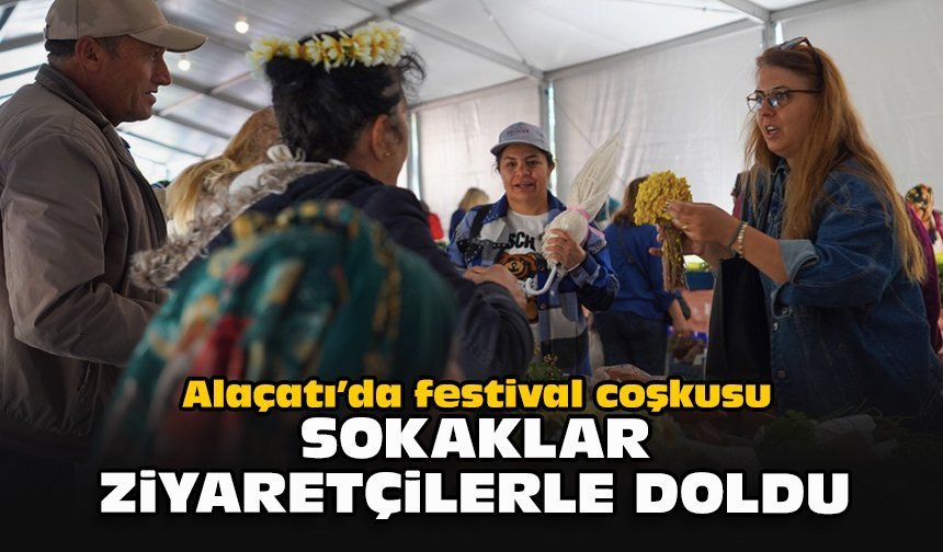 Alaçatı’da festival coşkusu: Sokaklar ziyaretçilerle doldu