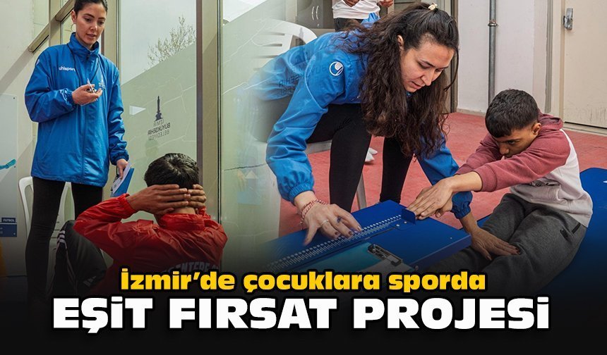 İzmir’de çocuklara sporda eşit fırsat projesi