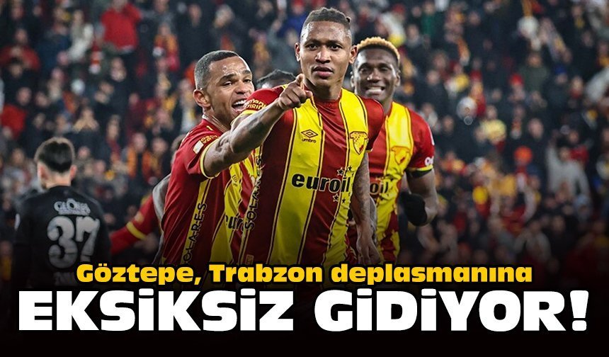 Göztepe, Trabzon deplasmanına eksiksiz gidiyor!