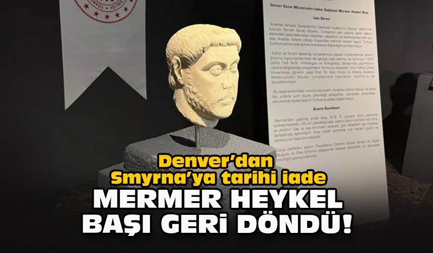 Denver’dan Smyrna’ya tarihi iade: Mermer heykel başı geri döndü!