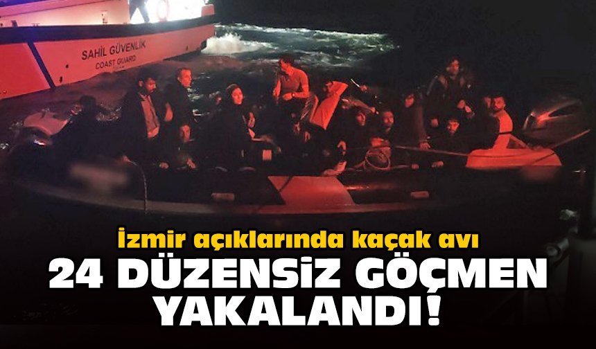 İzmir açıklarında kaçak avı: 24 düzensiz göçmen yakalandı!