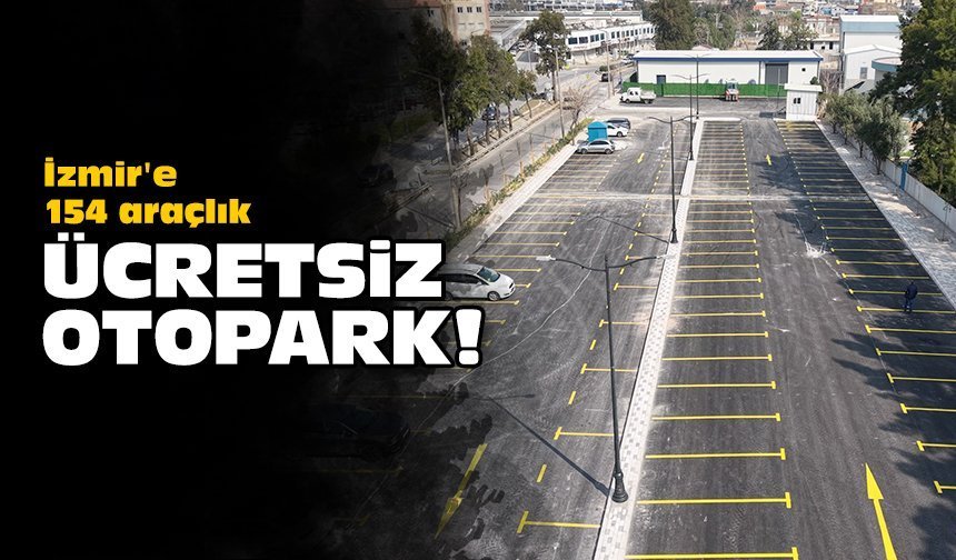 İzmir'e 154 araçlık ücretsiz otopark!