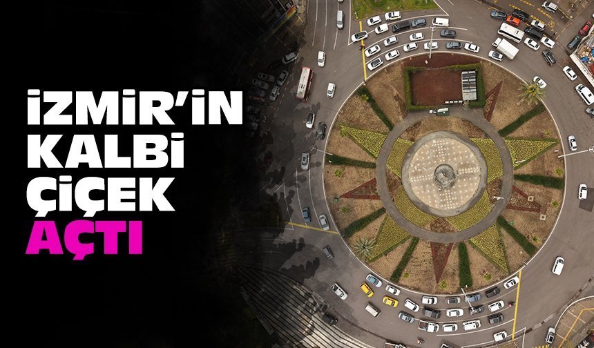 İzmir’in kalbi çiçek açtı